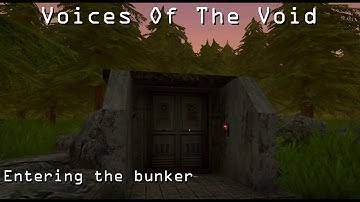 How to Enter the Bunker | Voices Of The Void 0.8.0