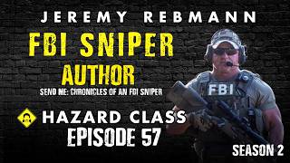 HC0057 - Jeremy Rebmann - FBI Sniper - Author of Send Me: Chronicles of an FBI Sniper