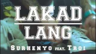 Lakad Lang - Surhenyo feat. Troi