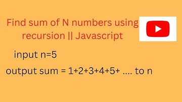 Find sum of N numbers using recursion || DSA || Javascript
