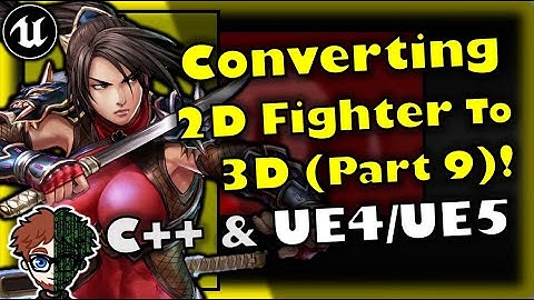 Converting The 2D & 2.5D Fighter To 3D (Part 9) | Unreal Engine 4 & Unreal Engine 5 Tutorial