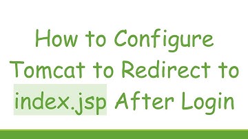 How to Configure Tomcat to Redirect to index.jsp After Login