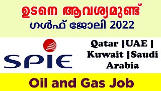 SPIE Oil and Gas Gulf Careers 2022 | Qatar |UAE |Kuwait|Saudi Arabia | Gulf Jobs 2022 Malayalam Jobs