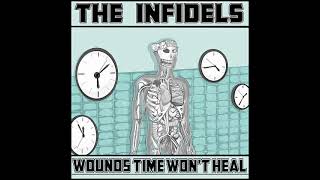 The Infidels - &quot;Wounds Time Won&#39;t Heal&quot; (2021 Album)