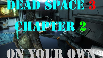 Dead Space 3 Chapter 2: "On Your Own" (IMPOSSIBLE)