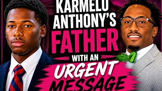 KARMELO ANTHONY'S FATHER SENDS URGENT MESSAGE: SHOW UP!
