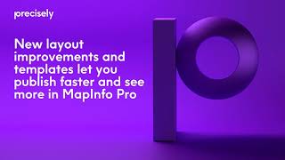 MapInfo Pro: New Layout Improvements and Templates Overview