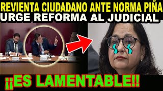 ¡TREMENDO ELOTAZO A NORMA PIÑA! CIUDADANO REVIENTA CONTRA PODER JUDICIAL! URGE VOTACION CIUDADANA!