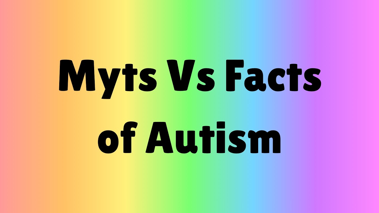Autism Myths vs Facts | What Everyone Needs to Understand - YouTube