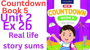 oxford countdown book class 5 Unit 2 Ex 2b || class 5 Unit 2 Ex 2b real life story sums@ytacademy198