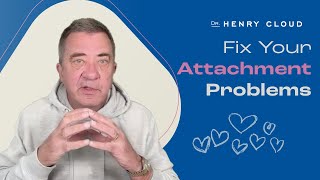 Childhood experiences affect your adult attachment style | Dr. Henry Cloud