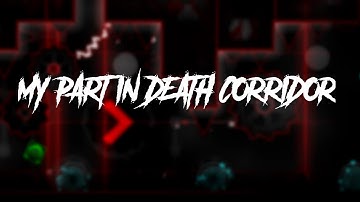 MY PART IN DEATH CORRIDOR | GEOMETRY DASH | QUANTUMFLUX