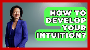 How To Develop Your Intuition? - The Personal Growth Path