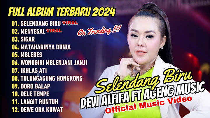 SELENDANG BIRU - DEVI ALDIVA FT AGENG MUSIC | ON TRENDING | FULL ALBUM DANGDUT TERPOPULER
