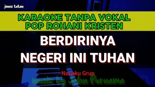 Lagu karaoke tanpa vokal pop rohani Kristen // BERDIRINYA NEGERI INI TUHAN