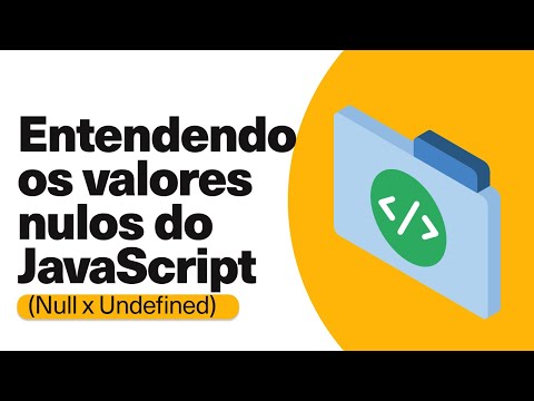 Entendendo os valores nulos do JavaScript (Null x Undefined)