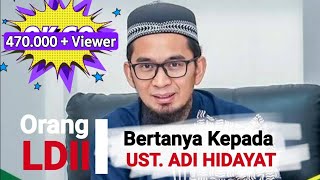 JAMA'AH LDII Bertanya Kepada Ust. Adi Hidayat