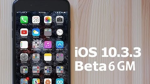 Update Your iPhone Or iPad To iOS 10.3.3 Beta 6(GM)