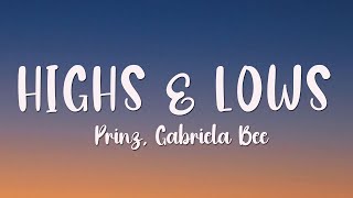 Prinz, Gabriela Bee - Highs \u0026 Lows (Lyrics)