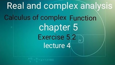 Real and complex analysis Ex 5.2 (lecture 4)Ba/ Bsc 6th sem