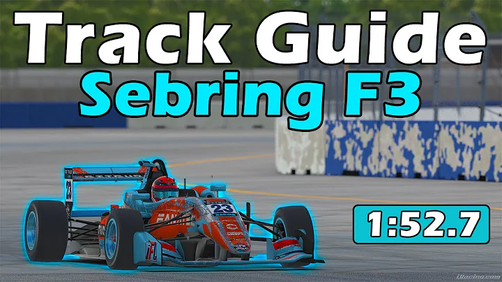 iRacing F3 Sebring Track Guide - 1:52.7 - 2023 Season 4