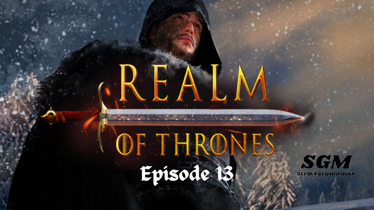 What Is Dead May Never Die-- Episode 13 | Realm of Thrones Mod – Bannerlord