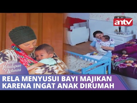 Rela Menyusui Bayi Majikan Karena Ingat Anak Dirumah | Tangis Kehidupan Wanita ANTV Eps 30 Full