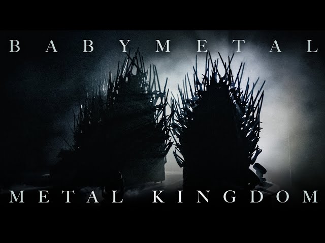 BABYMETAL - METAL KINGDOM (OFFICIAL) class=