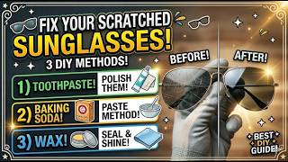 🕶️ How to Remove Scratches from Sunglasses: Toothpaste, Baking Soda & Wax!