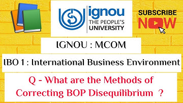 IGNOU : MCOM : IBO 1 : UNIT 3 : Q - What are the methods of Correcting Disequilibrium ?