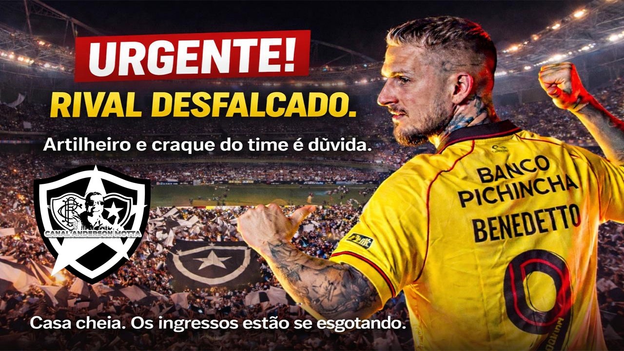 🚨URGENTE🚨DÚVIDA NO RIVAL!ARTILHEIRO BENEDETTO PODE SER DESFALQUE!!CASA CHEIA!INGRESSOS SE ESGOTANDO!