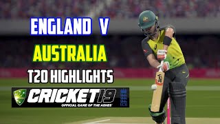 ENGLAND V AUSTRALIA - T20 Highlights - CRICKET 19