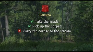 Fortuna: Take the spade, Carry the corpse to the stream in Kingdom Come: Deliverance II
