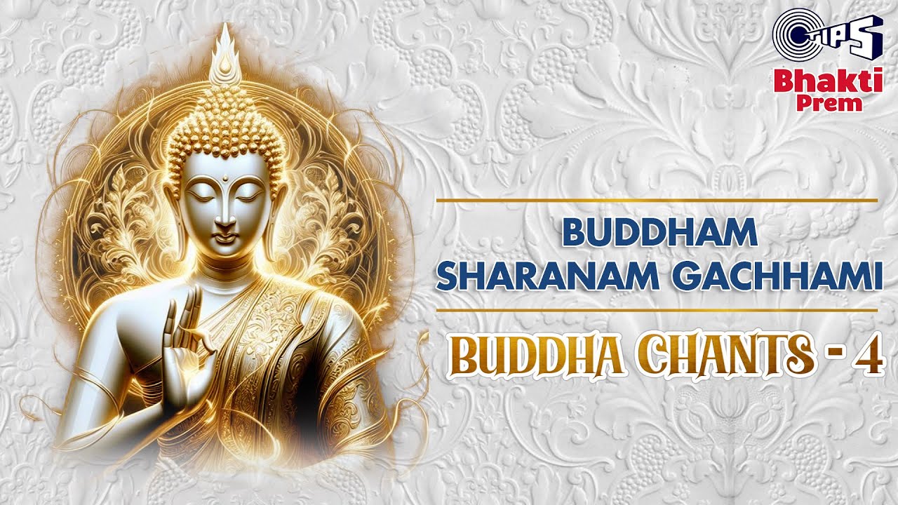 Buddham Sharanam Gachhami (Buddha Chants - 4)