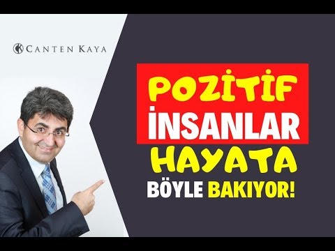 POZİTİF İNSANLAR HAYATA BÖYLE BAKIYOR | Canten Kaya