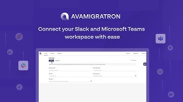 How to connect your Slack & Teams workspace to AVAMIGRATRON