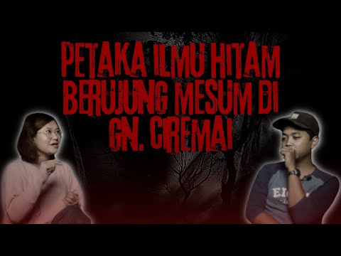 NGANTER NYAWA! BAWA ILMU HITAM SAMPE BERBUAT MESUM DI GUNUNG CIREMAI, KISAH MISTIS PENDAKIAN