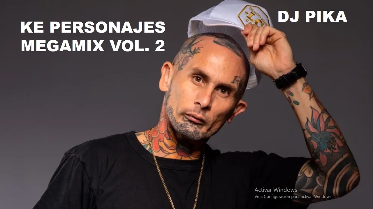 KE PERSONAJES MEGAMIX VOL. 2 DJ PIKA - YouTube