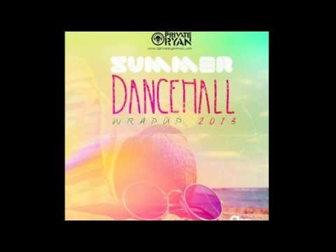 Dj Private Ryan Presents Summer Dancehall Wrap Up 2013