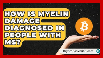 How Is Myelin Damage Diagnosed in People With MS? | MS Support Network