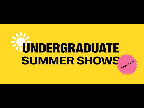 Undergraduate Summer Shows 2025