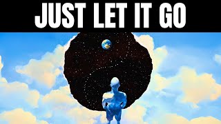 Everything You’re Waiting For Comes After You Let Go