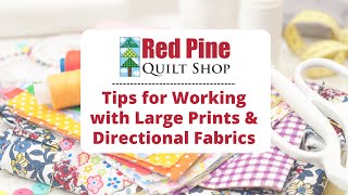 Tips for Working with Large Prints & Directional Fabrics