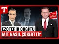 #CANLI Ezoterik Casusluk Örgütü Nasıl Çökertildi? Ferhat Ünlü’den MİT’in İstihbarat Sırları