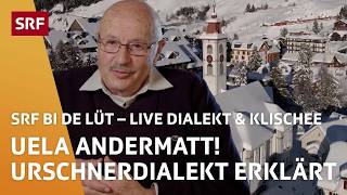 Uela Andermatt! Urschnerdialekt erklärt | Dialekt & Klischee –SRF bi de Lüt - Live (Andermatt) | SRF