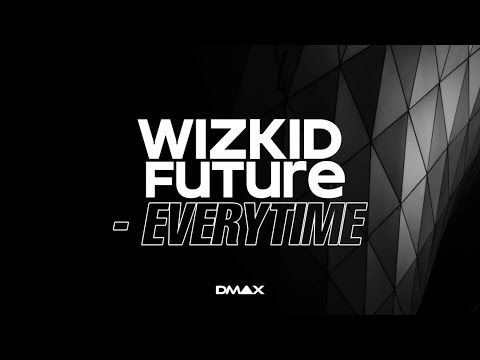 Wizkid ft FUTURE - EVERYTIME  (OFFICIAL LYRICS VIDEO) | HD