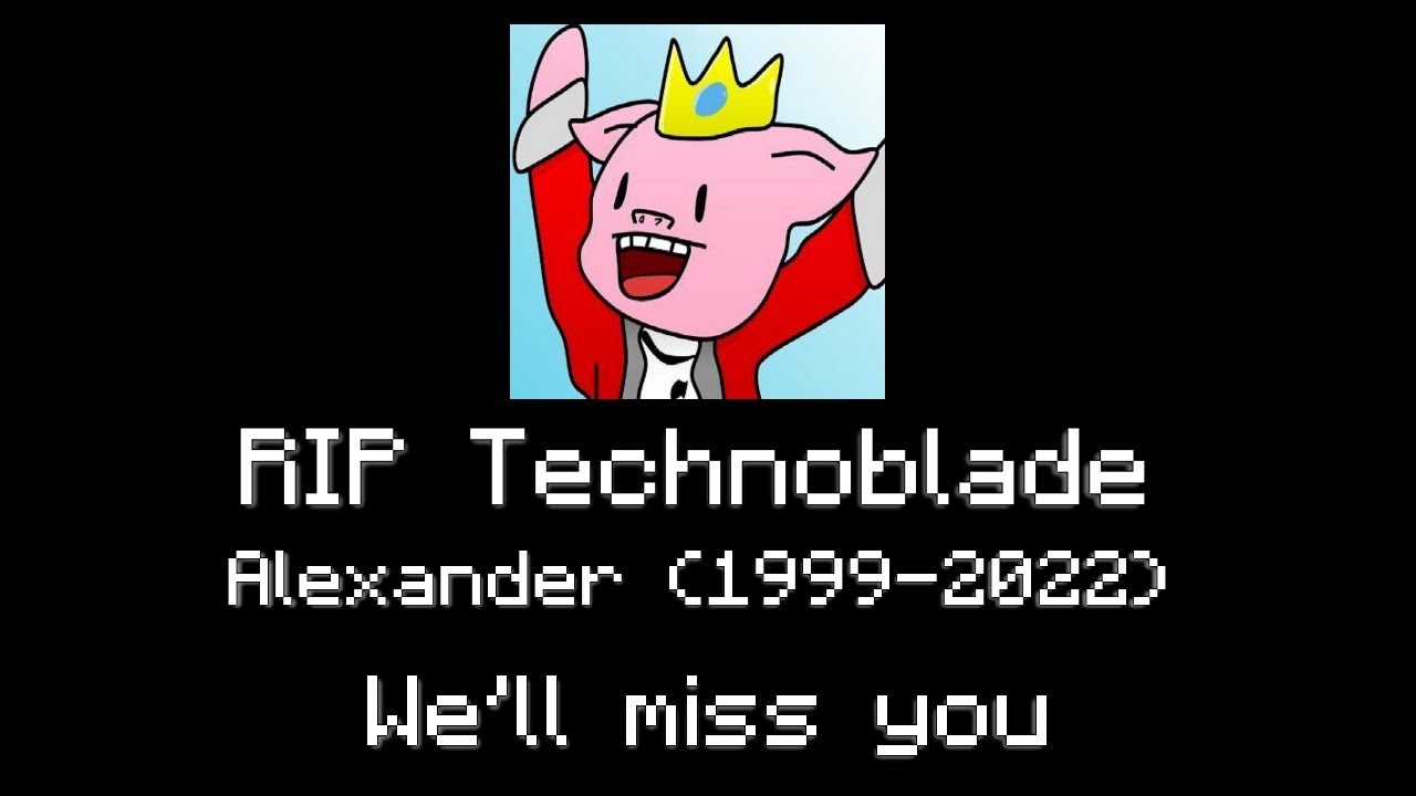 Rest In Peace Technoblade 1999-2022 Kingdom of God-Technoblade