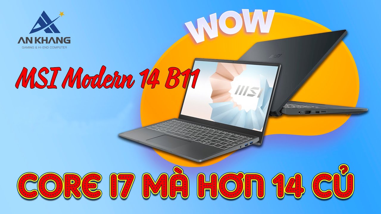 Review MSI Modern 14 B11MOU- Core i7, 14 triệu và có đủ thứ | An 