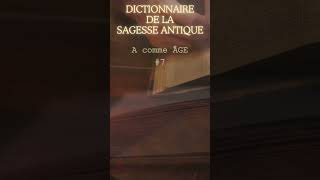 Dictionnaire de la Sagesse Antique: A comme Âge (7)