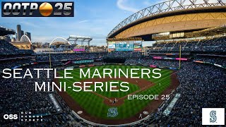 Out of the Park Baseball 25  Seattle Mariners MiniSeries (Ep 25)